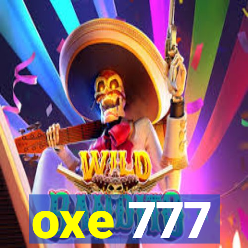 oxe 777