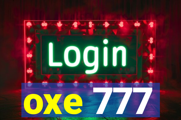 oxe 777