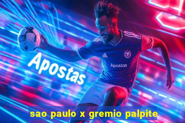 sao paulo x gremio palpite