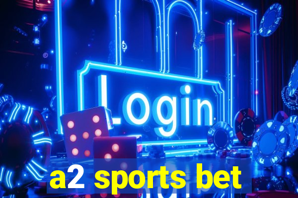 a2 sports bet