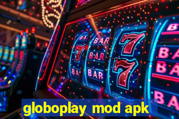 globoplay mod apk