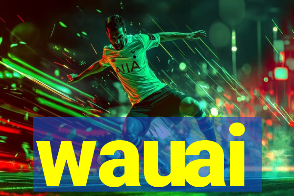 wauai