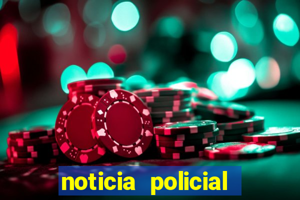 noticia policial cachoeira bahia