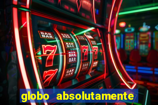 globo absolutamente sobretudo 2019