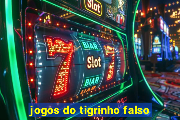jogos do tigrinho falso