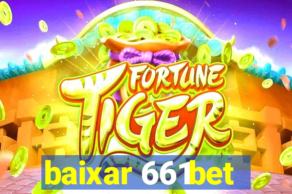 baixar 661bet