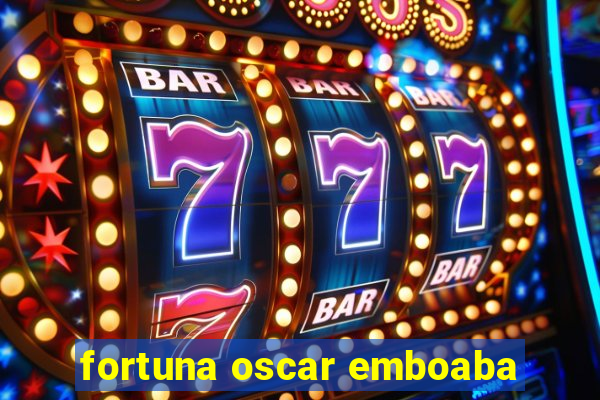 fortuna oscar emboaba