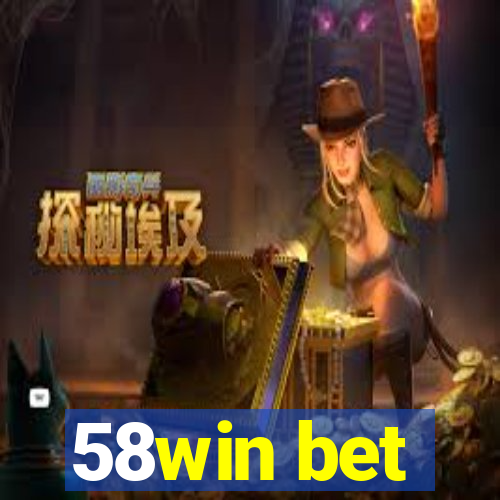 58win bet
