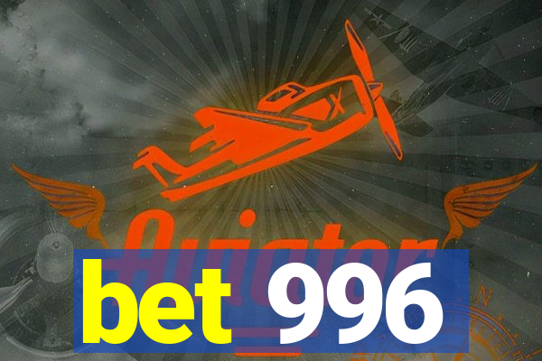 bet 996