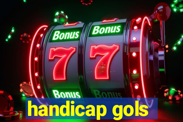 handicap gols
