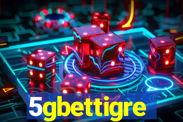 5gbettigre