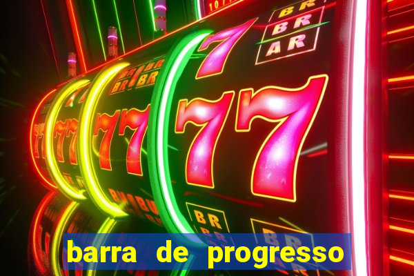 barra de progresso 99 blaze o que significa