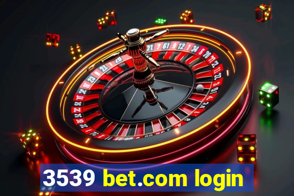 3539 bet.com login