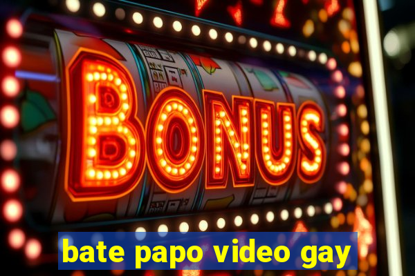 bate papo video gay