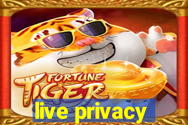 live privacy