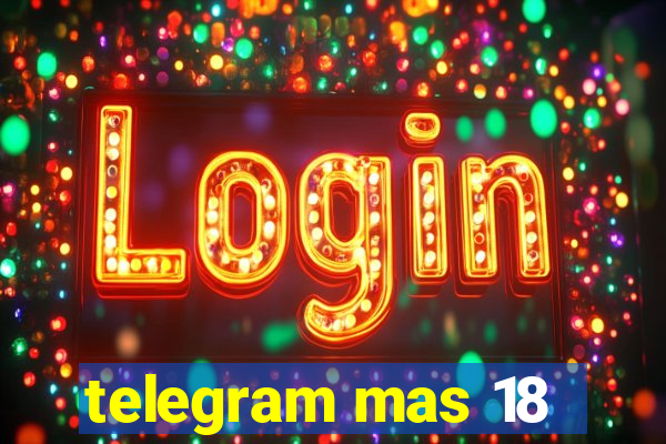 telegram mas 18