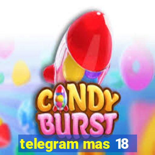 telegram mas 18