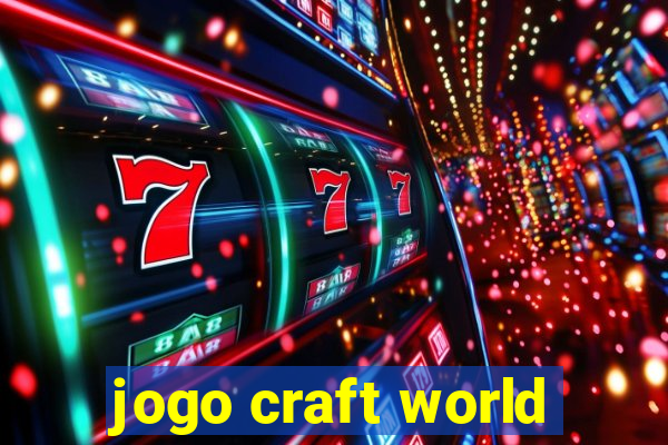 jogo craft world