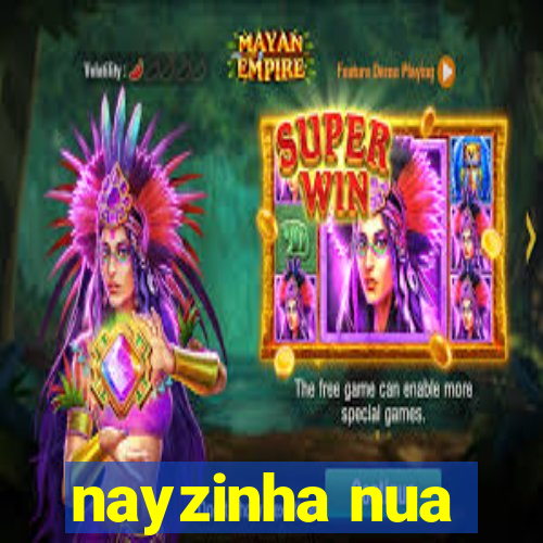nayzinha nua