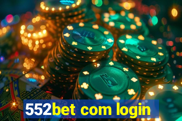 552bet com login