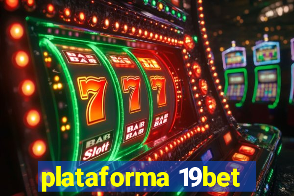 plataforma 19bet