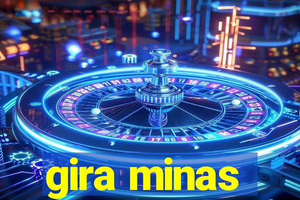 gira minas