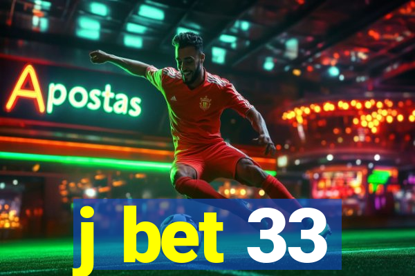 j bet 33