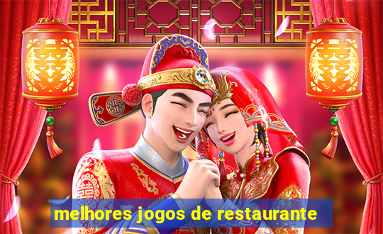 melhores jogos de restaurante