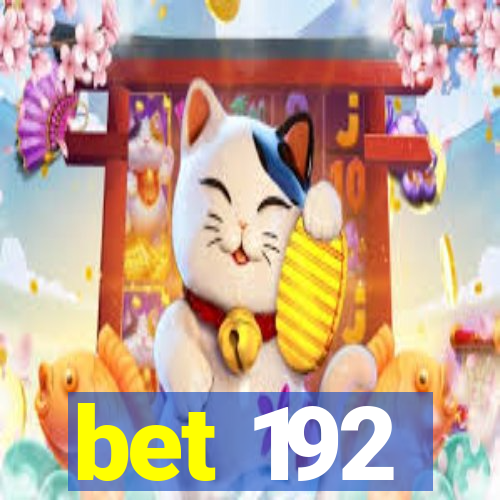 bet 192