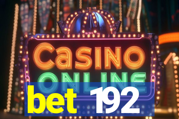 bet 192