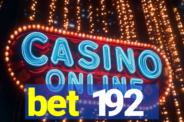 bet 192