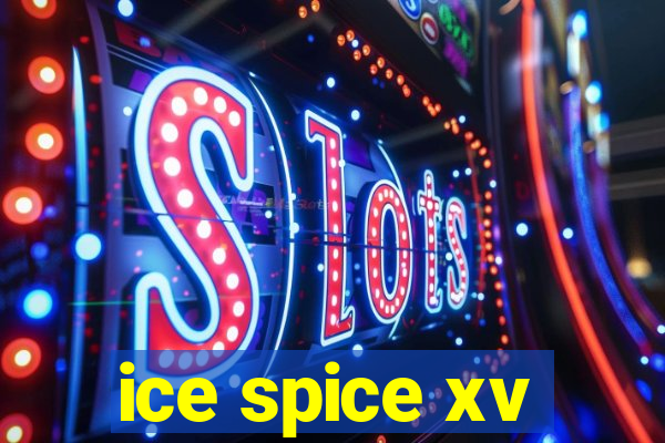 ice spice xv