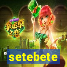 setebete