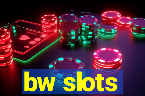 bw slots
