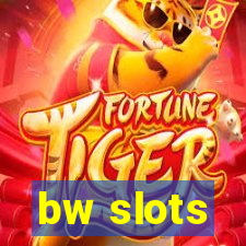 bw slots