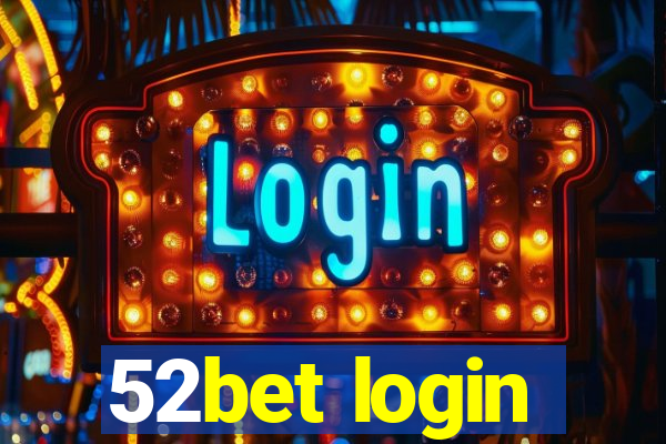 52bet login