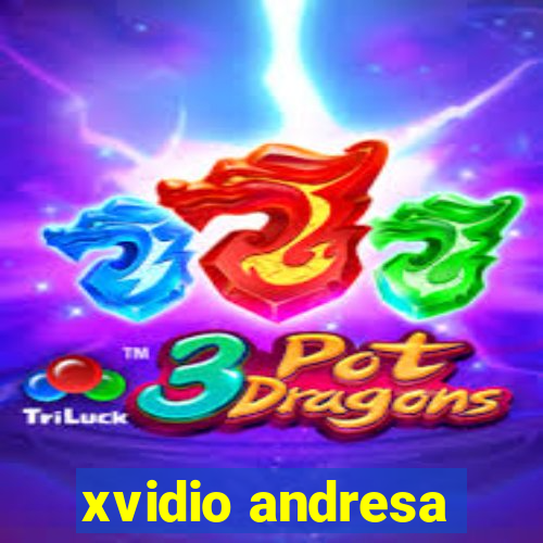 xvidio andresa