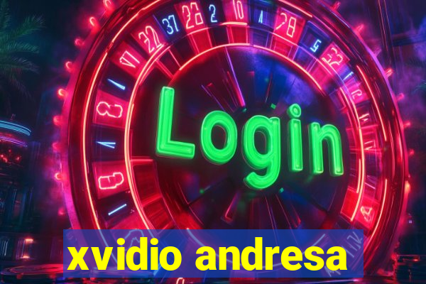 xvidio andresa