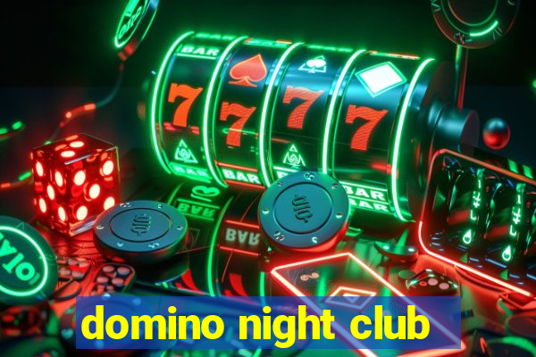 domino night club
