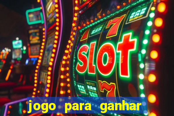 jogo para ganhar dinheiro gratuito