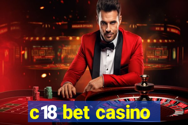 c18 bet casino