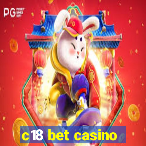 c18 bet casino