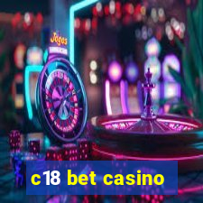c18 bet casino