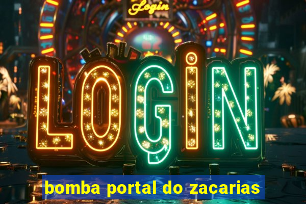 bomba portal do zacarias