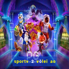 sportv 2 vôlei ao vivo online grátis