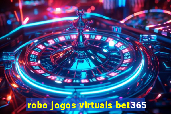 robo jogos virtuais bet365