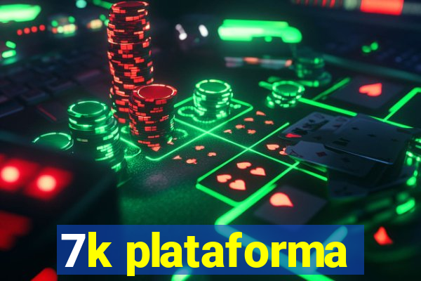 7k plataforma