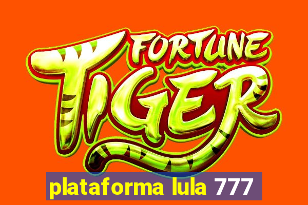 plataforma lula 777