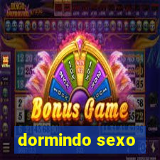 dormindo sexo