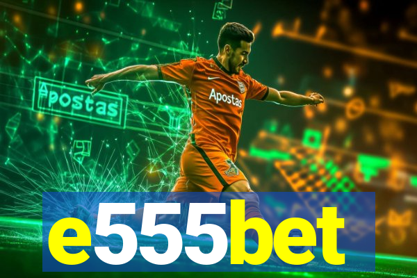 e555bet
